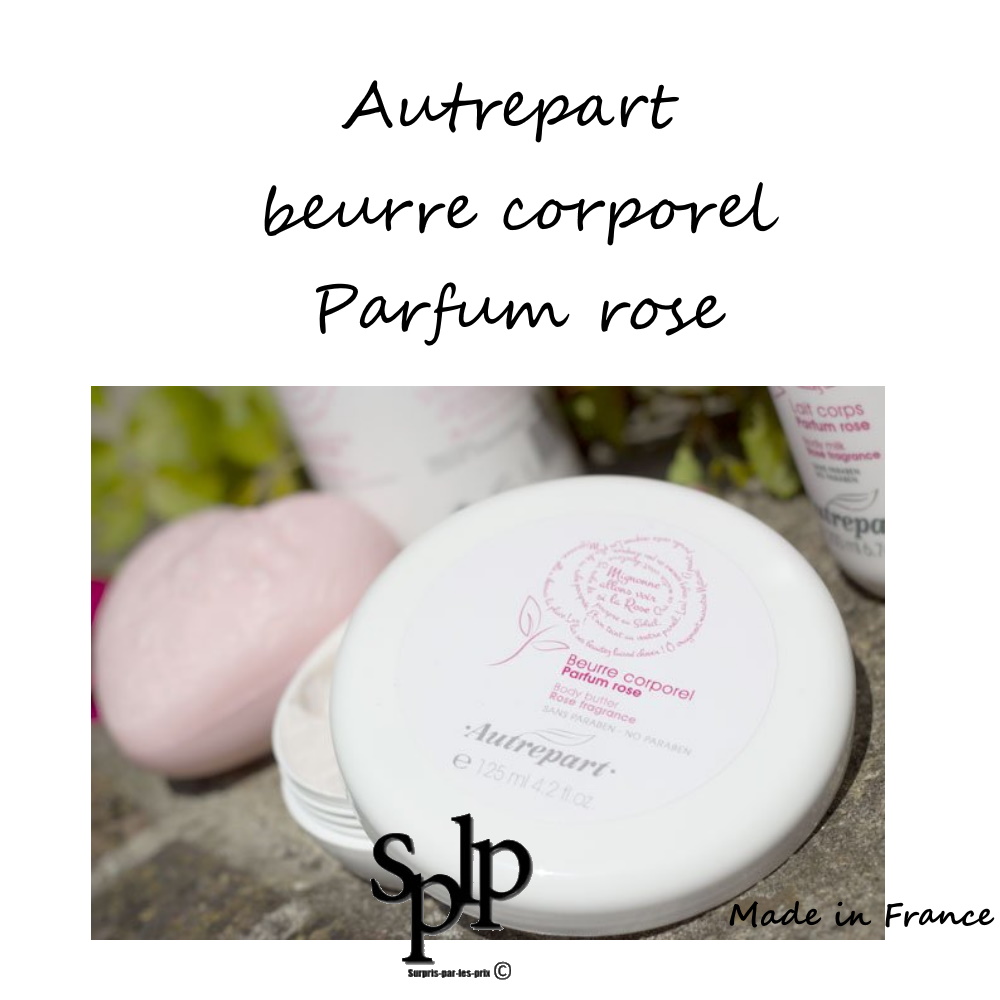 Autrepart beurre corporel Parfum rose 125 ml